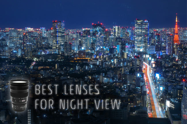 夜景撮影におすすめなレンズ10選！初心者向けに選び方も紹介します